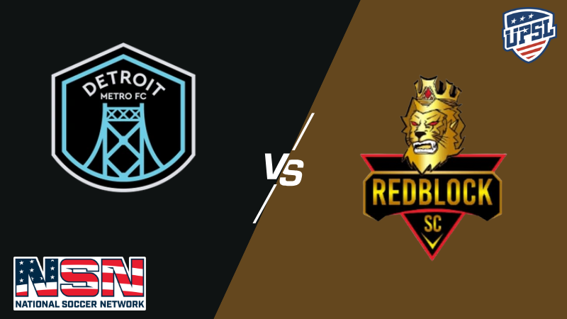 UPSL - DETROIT METRO FC vs REDBLOCK SC