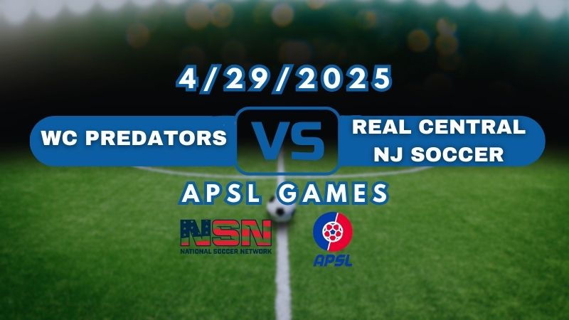 APSL | WC PREDATORS vs REAL CENTRAL NJ SOCCER | TUESDAY APRIL 29TH 8PM EST
