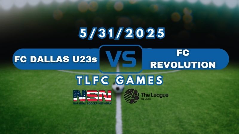 TLFC | FC DALLAS U23s vs FC REVOLUTION
