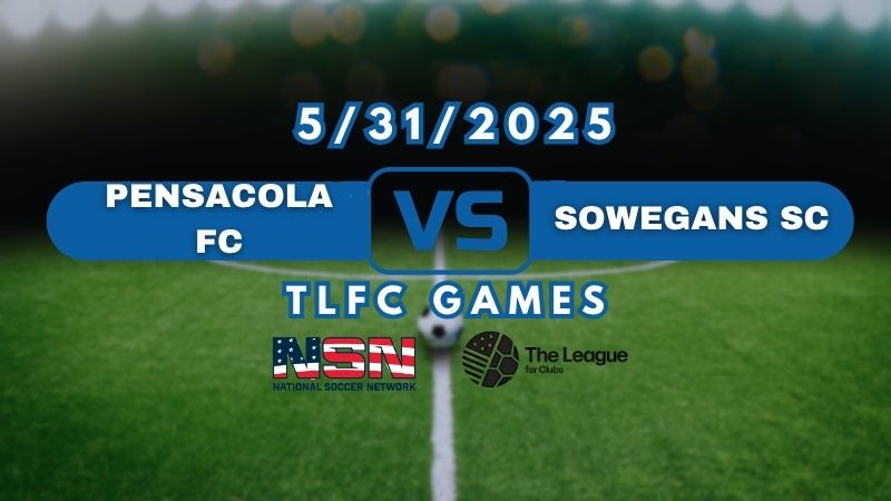 TLFC - | PENSACOLA FC vs SOWEGANS SC