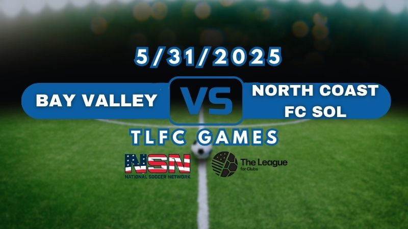 TLFC - | BAY VALLEY vs NORTH COAST FC SOL