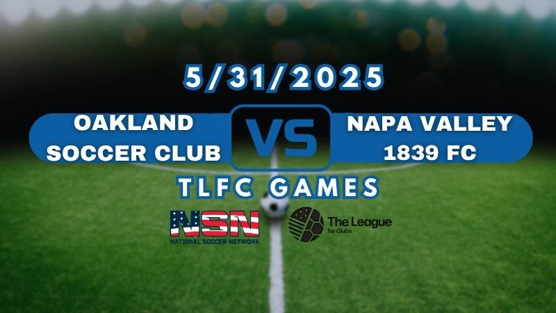 TLFC - | OAKLAND SOCCER CLUB vs NAPA VALLEY 1839 FC