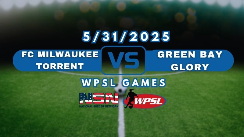 WPSL - FC MILWAUKEE TORRENT vs GREEN BAY GLORY