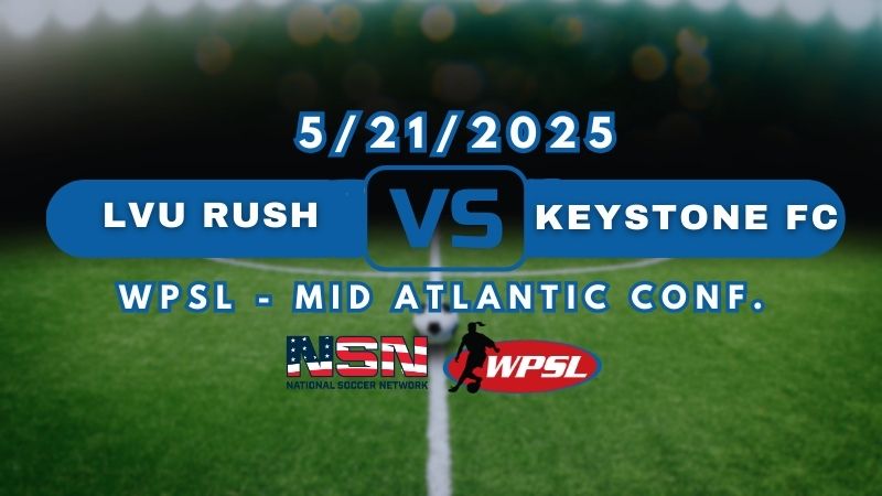 WPSL - MID ATLANTIC CONF. | LVU RUSH vs KEYSTONE FC | THURSDAY MAY 22ND 7PM EST