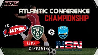 WPSL - ATLANTIC CONFERENCE CHAMPIONSHIP | MCLEAN SOCCER vs PORT CITY FC